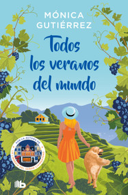 Todos los veranos del mundo / All the Summers in the World (Spanish Edition) by Mónica Gutiérrez, 9788413149806
