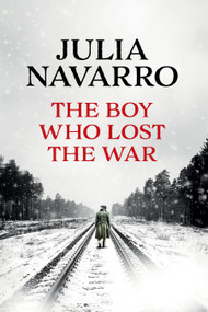 The Boy Who Lost the War by Julia Navarro, 9798890984784