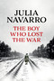 The Boy Who Lost the War by Julia Navarro, 9798890984784