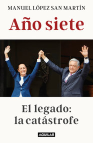 Año siete: El legado: la catástrofe / Liberties in Danger (Spanish Edition) by Manuel López San Martín, 9786073859202