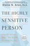The Highly Sensitive Person by Elaine N. Aron, Ph.D., 9780806545523