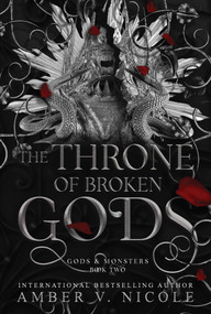 The Throne of Broken Gods by Amber V. Nicole, 9781496758101