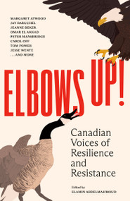 Elbows Up! (Canadian Voices of Resilience and Resistance) by Elamin Abdelmahmoud, Various, 9780771032202
