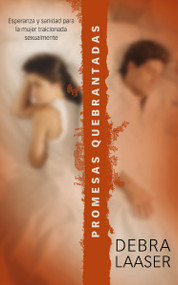 Promesas quebrantadas (Esperanza y sanidad para la mujer traicionada sexualmente) (Spanish Edition) by Debra Laaser, 9780829774092