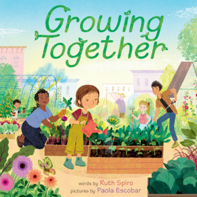 Growing Together by Ruth Spiro, Paola Escobar, 9780063237766