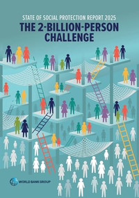 State of Social Protection Report 2025 (The 2-Billion-Person Challenge) by World World Bank, World Bank, 9781464821561