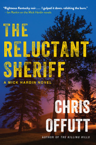 The Reluctant Sheriff (A Mick Hardin Novel) - 9780802166593 by Chris Offutt