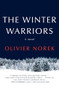 The Winter Warriors by Olivier Norek, 9780802167651