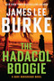 The Hadacol Boogie (A Dave Robicheaux Novel) by James Lee Burke, 9780802166609