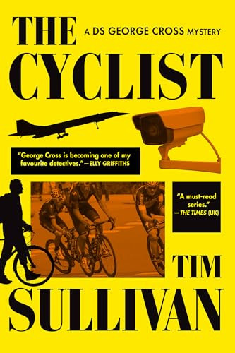 The Cyclist (A DS George Cross Mystery) by Tim Sullivan, 9780802167774