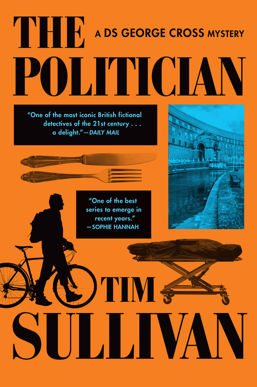The Politician (A DS George Cross Mystery) by Tim Sullivan, 9780802167736
