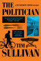 The Politician (A DS George Cross Mystery) by Tim Sullivan, 9780802167736