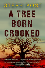A Tree Born Crooked - 9781917415064 by Steph Post, 9781917415064