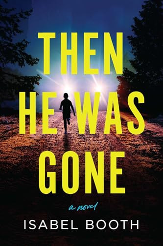 Then He Was Gone (A Novel) by Isabel Booth, 9798892424691