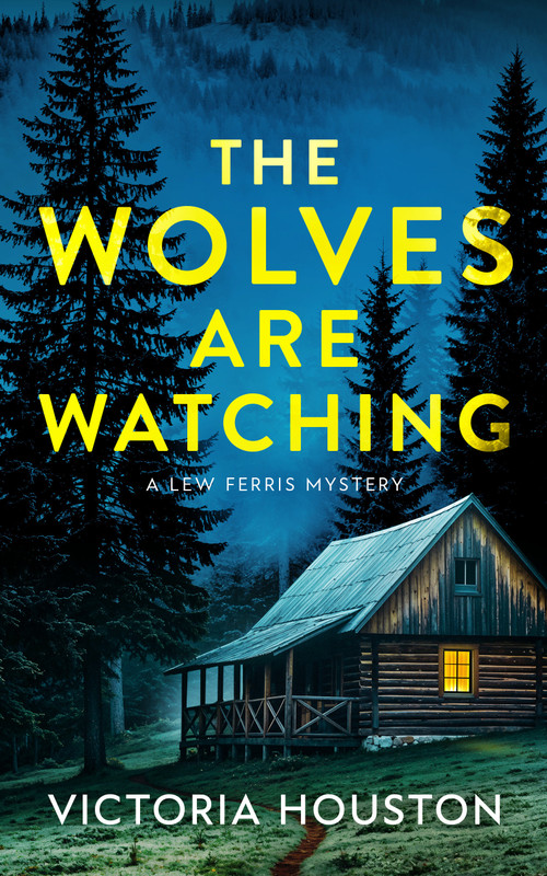The Wolves Are Watching (A Lew Ferris Mystery) by Victoria Houston, 9798892424264