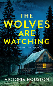 The Wolves Are Watching (A Lew Ferris Mystery) - 9798892424271 by Victoria Houston, 9798892424271