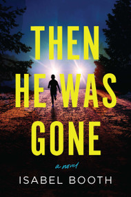 Then He Was Gone (A Novel) - 9798892424684 by Isabel Booth, 9798892424684