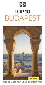 DK Top 10 Budapest (Top 10 lists for your perfect trip, plus an all-weather folded map) - 9780241783306 by DK Travel, 9780241783306