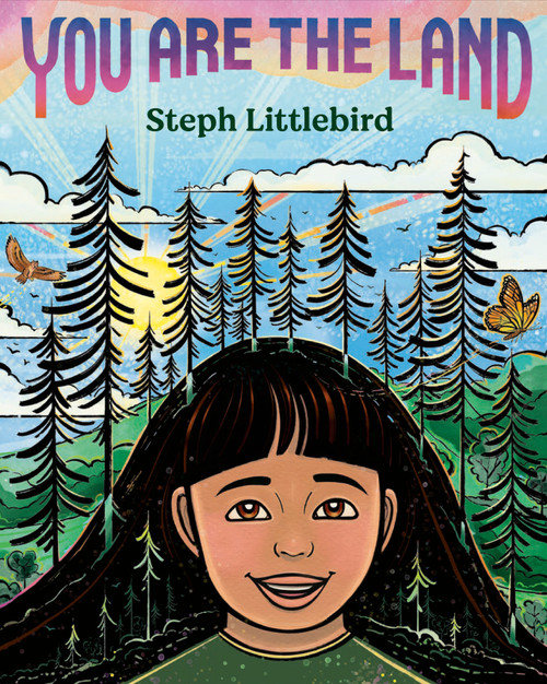 You Are the Land by Steph Littlebird, Steph Littlebird, 9798217003495