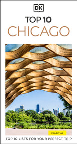 DK Top 10 Chicago (Top 10 lists for your perfect trip, plus an all-weather folded map) - 9780241783313 by DK Travel, 9780241783313