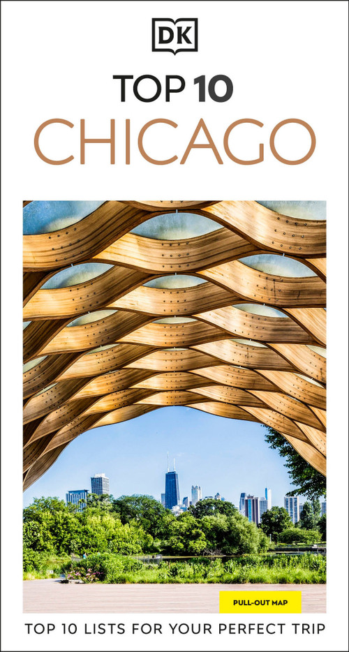 DK Top 10 Chicago (Top 10 lists for your perfect trip, plus an all-weather folded map) - 9780241783313 by DK Travel, 9780241783313