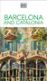 DK Barcelona and Catalonia (Must-See Sights. Culture & History. Detailed Maps & Tours. Covers Costa Brava, Girona, & more) - 9780241784037 by DK Travel, 9780241784037