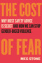 The Cost of Fear (Why Most Safety Advice Is Sexist and How We Can Stop Gender-Based Violence) - 9780807022726 by Meg Stone, 9780807022726