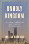 Unholy Kingdom (Religion, Corruption and Violence in Saudi Arabia) - 9781839760112 by Malise Ruthven