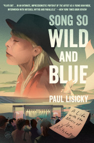Song So Wild and Blue (A Life with the Music of Joni Mitchell) - 9780063280380 by Paul Lisicky, 9780063280380