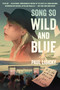 Song So Wild and Blue (A Life with the Music of Joni Mitchell) - 9780063280380 by Paul Lisicky, 9780063280380
