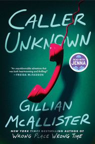 Caller Unknown (A Novel) by Gillian McAllister, 9780063338470