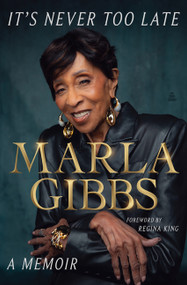 It's Never Too Late (A Memoir) by Marla Gibbs, Malaika Adero, 9780063356634