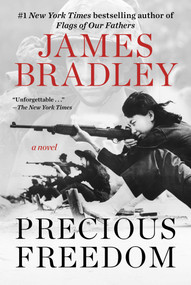 Precious Freedom (A Novel) by James Bradley, 9781510785458