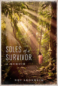 Soles of a Survivor (A Memoir) - 9781510785649 by Nhi Aronheim, 9781510785649