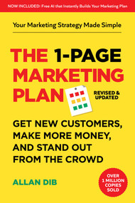 The 1-Page Marketing Plan (Get New Customers, Make More Money, And Stand out From The Crowd) - 9798893311020 by Allan Dib, 9798893311020