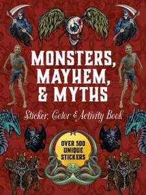 Monsters, Mayhem, and Myths Sticker, Color & Activity Book (Over 500 Macabre Stickers) by Editors of Chartwell Books, 9780785846796
