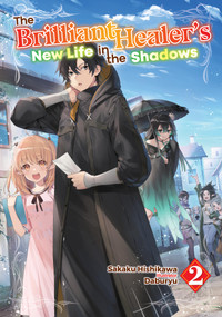 The Brilliant Healer's New Life in the Shadows: Volume 2 (Light Novel) by Sakaku Hishikawa, Daburyu, Camilla Lima, 9781718332713