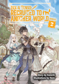Isekai Tensei: Recruited to Another World: Omnibus 2 (Light Novel) by Kenichi, Andria McKnight, Nem, 9781718360310