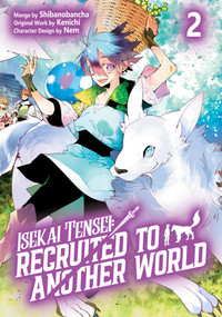 Isekai Tensei: Recruited to Another World: Volume 2 (Manga) by Kenichi, Andria McKnight, Shibanobancha, 9781718360396