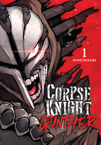Corpse Knight Gunther, Vol. 1 by MAYO-NUGURI, Chris Burgener, 9798855417821
