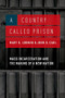 A Country Called Prison (Mass Incarceration and the Making of a New Nation) by Mary D. Looman, John D. Carl, 9780190211035