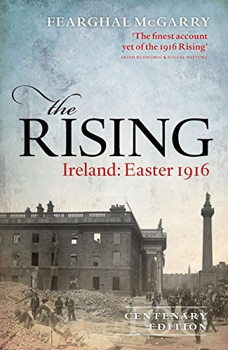 The Rising (New Edition) (Ireland: Easter 1916) by Fearghal McGarry, 9780198732341