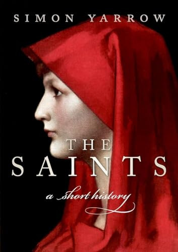 The Saints (A Short History) by Simon Yarrow, 9780198784388