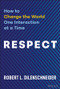 Respect (How to Change the World One Interaction at a Time) by Robert Dilenschneider, 9781394340965