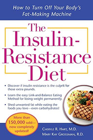 The Insulin-Resistance Diet--Revised and Updated (How to Turn Off Your Body's Fat-Making Machine) by Cheryle R. Hart, Mary Kay Grossman, 9780071499842