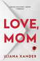 Love, Mom by Iliana Xander, 9781464272752