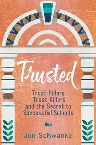 Trusted (Trust Pillars, Trust Killers, and the Secret to Successful Schools) by Jen Schwanke, 9781416633792