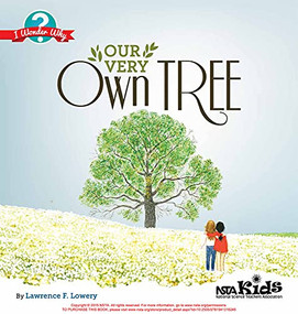 Our Very Own Tree (I Wonder Why) by Lawrence F. Lowery, 9781941316245