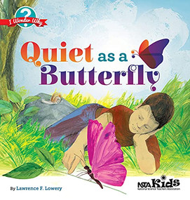 Quiet as a Butterfly (I Wonder Why) by Lawrence F. Lowery, 9781681403540