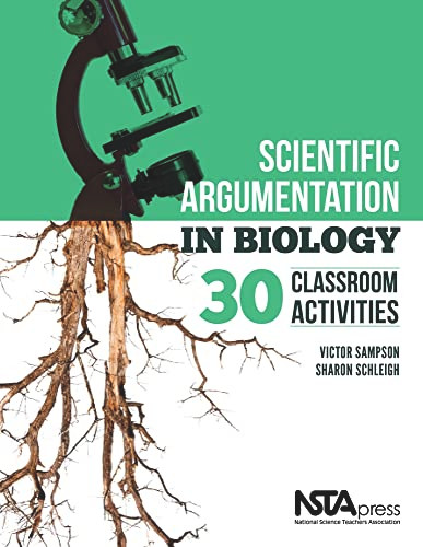 Scientific Argumentation in Biology (30 Classroom Activities) by Victor Sampson, Sharon Schleigh, 9781936137275